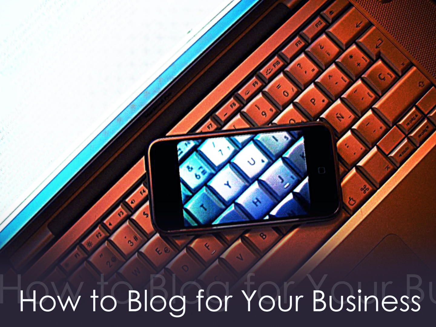 How to Blog For Your Business